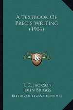 A Textbook Of Precis Writing (1906)