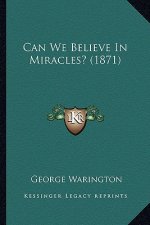 Can We Believe In Miracles? (1871)