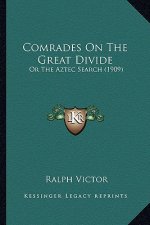 Comrades On The Great Divide: Or The Aztec Search (1909)