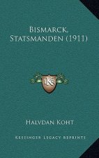 Bismarck, Statsmanden (1911)