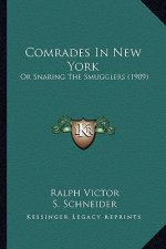 Comrades In New York: Or Snaring The Smugglers (1909)
