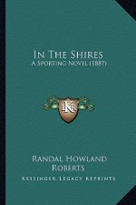 In The Shires: A Sporting Novel (1887)