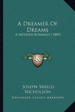 A Dreamer Of Dreams: A Modern Romance (1889)