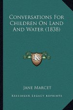 Conversations For Children On Land And Water (1838)