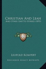 Christian And Leah: And Other Ghetto Stories (1895)
