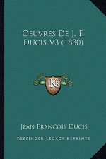 Oeuvres De J. F. Ducis V3 (1830)