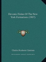 Devonic Fishes Of The New York Formations (1907)