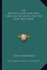 The New England And New York Law Register, For The Year 1835 (1834)
