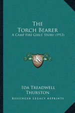 The Torch Bearer: A Camp Fire Girls' Story (1913)