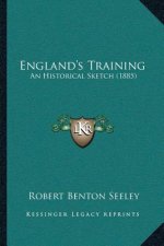 England's Training: An Historical Sketch (1885)