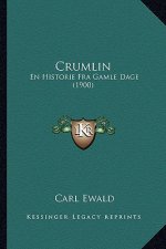 Crumlin: En Historie Fra Gamle Dage (1900)