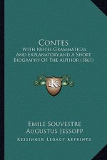 Contes: With Notes Grammatical And Explanatory, And A Short Biography Of The Author (1861)