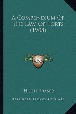 A Compendium Of The Law Of Torts (1908)