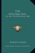 The Western Boy: Or Tom, The Bootblack (1900)