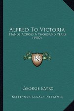 Alfred To Victoria: Hands Across A Thousand Years (1902)