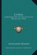Cypris: Chronique De L'Ile De Chypre Au Moyen-Age (1902)