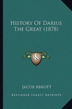 History Of Darius The Great (1878)