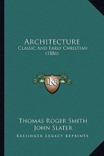 Architecture: Classic And Early Christian (1886)