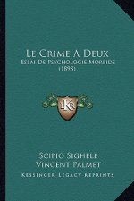 Le Crime A Deux: Essai De Psychologie Morbide (1893)