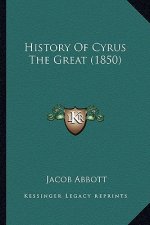 History Of Cyrus The Great (1850)