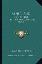 Alfieri And Goldoni: Their Lives And Adventures (1857)