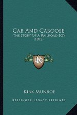 Cab And Caboose: The Story Of A Railroad Boy (1892)