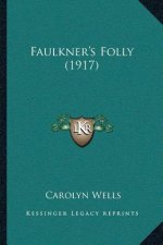 Faulkner's Folly (1917)