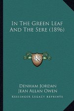 In The Green Leaf And The Sere (1896)