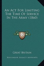 An Act For Limiting The Time Of Service In The Army (1860)