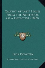 Caught At Last! Leaves From The Notebook Of A Detective (1889)