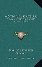 A Son Of Issachar: A Romance Of The Days Of Messias (1890)