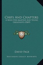 Chips And Chapters: A Book For Amateur And Young Geologists (1869)