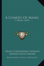 A Comedy Of Masks: A Novel (1893)