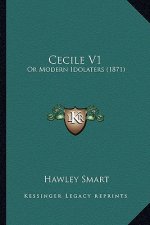 Cecile V1: Or Modern Idolaters (1871)