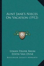 Aunt Jane's Nieces On Vacation (1912)