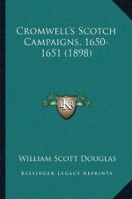 Cromwell's Scotch Campaigns, 1650-1651 (1898)