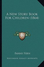 A New Story Book For Children (1864)