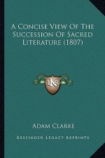 A Concise View Of The Succession Of Sacred Literature (1807)