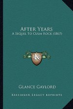 After Years: A Sequel To Culm Rock (1867)