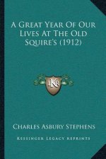 A Great Year Of Our Lives At The Old Squire's (1912)