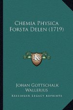 Chemia Physica Forsta Delen (1719)
