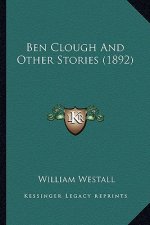 Ben Clough And Other Stories (1892)