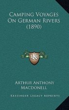 Camping Voyages On German Rivers (1890)