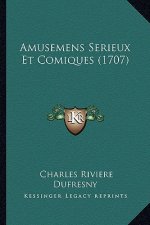 Amusemens Serieux Et Comiques (1707)