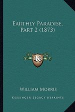 Earthly Paradise, Part 2 (1873)