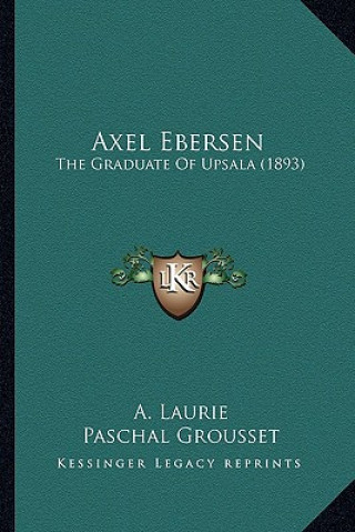 Axel Ebersen: The Graduate Of Upsala (1893)