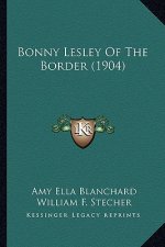 Bonny Lesley Of The Border (1904)
