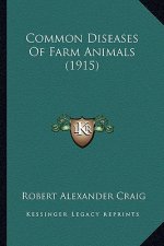 Common Diseases Of Farm Animals (1915)