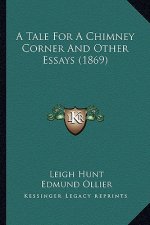 A Tale For A Chimney Corner And Other Essays (1869)