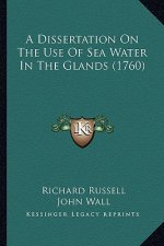 A Dissertation On The Use Of Sea Water In The Glands (1760)